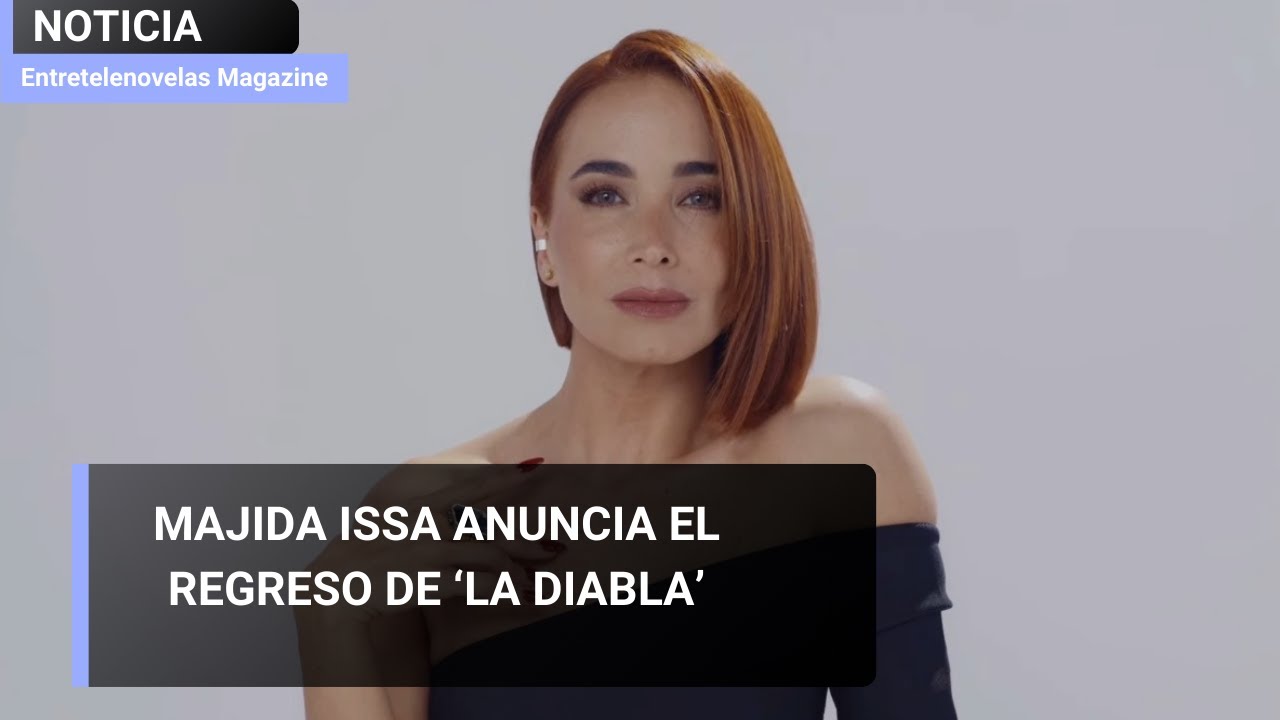 Majida Issa anuncia el regreso de 'La Diabla' en 'Sin senos sí hay paraíso'