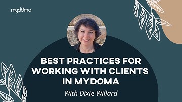 Best Practices for Working with Clients in Mydoma