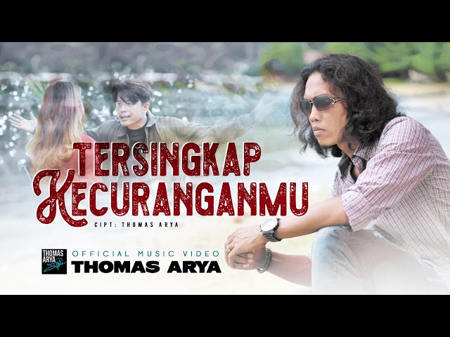 Thomas Arya - Tersingkap Kecuranganmu (Official Music Video) class=