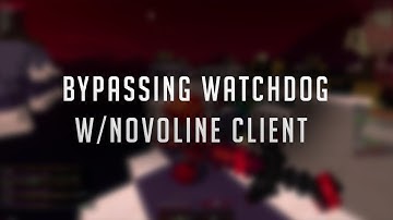 Bypassing Watchdog | Novoline Client