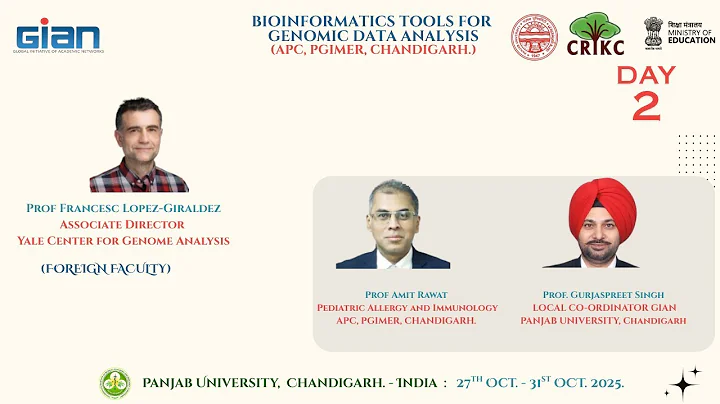 GIAN Day 2: Bioinformatics Tools for Genomic Data Analysis - Panjab Univ. Chandigarh.