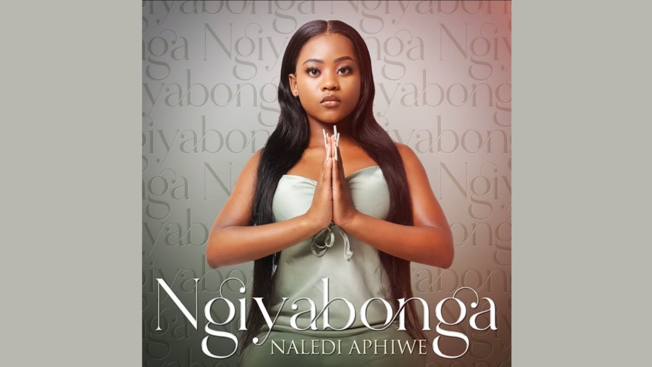 Naledi Aphiwe - Ngiyabonga (Official Audio)