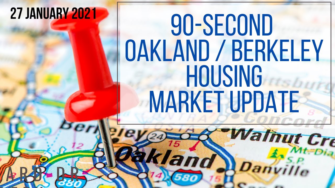 90-Second Market Report Oakland Berkeley 27 Jan 2021 w/30-sec MARKET TEMP CHECK
