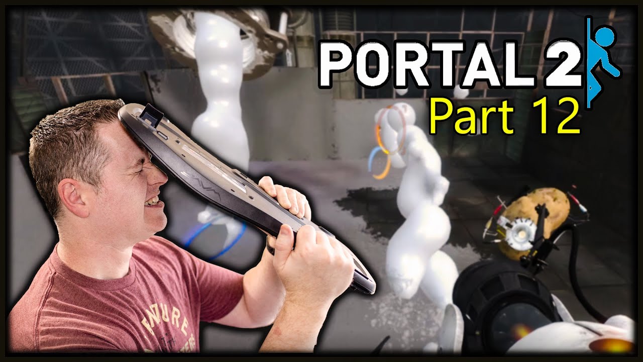 Portal 2 - First Time Playthrough - Part 12 - YouTube