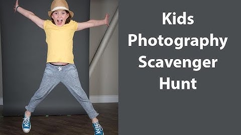 Week 2 - Kids Photography Scavenger Hunt