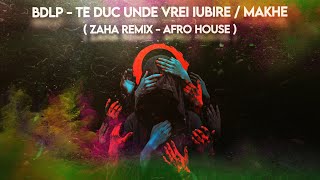 Bogdan DLP - Te duc unde vrei iubire / Makhe ( Zaha Remix - Afro House ) Resimi