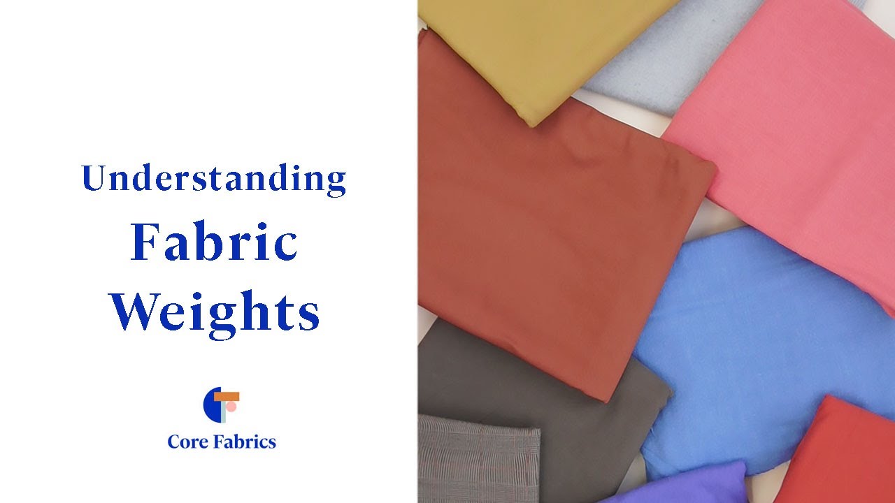 Understanding Fabric Weights | Core Fabrics - YouTube