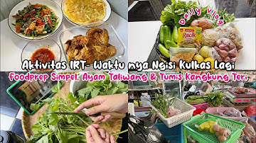 AKTIVITAS IRT- WAKTUNYA NGISI KULKAS| FOODPREP SIMPEL,AYAM TALIWANG & TUMIS KANGKUNG TERI #dailyvlog