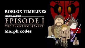 ROBLOX TIMELINES: Star Wars Episode I morph codes