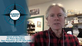 Voices of the Region: Ely Police Recruiting, Deer Population, Ely RV Park EAW