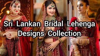 Sri Lankan Bridal Lehenga Designs Collection Bridal Lehenga Designs Lehenga