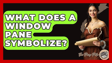What Does A Window Pane Symbolize? - The Prose Path