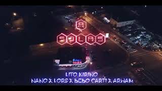 Lito Kirino Ft. Lors X Nano X Bebo Carti X Arham - A Solas