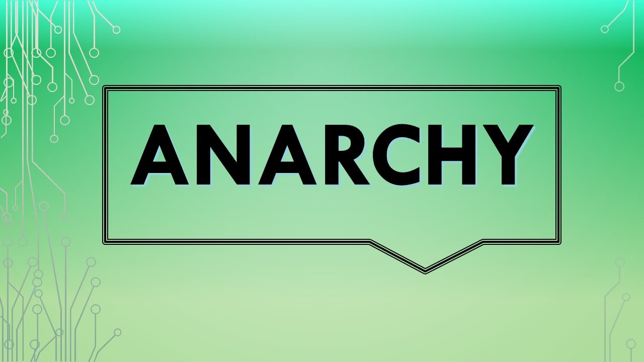 Anarchy: One Word Definition: What is Anarchy?