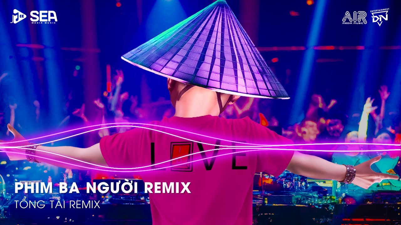 Phim Ba Người Remix TikTok - Yêu Thương Trao Người Ta Mình Chưa Một Lần Mặc Cả Remix | Nhạc Remix