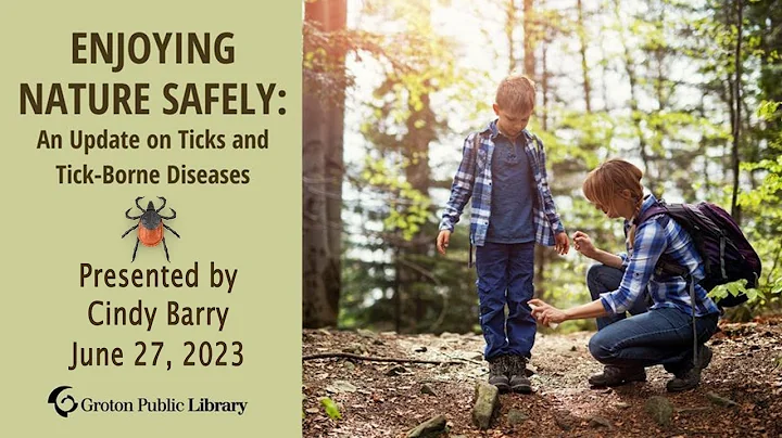 Enjoying Nature Safely: An Update on Ticks and Tick-Borne Diseases