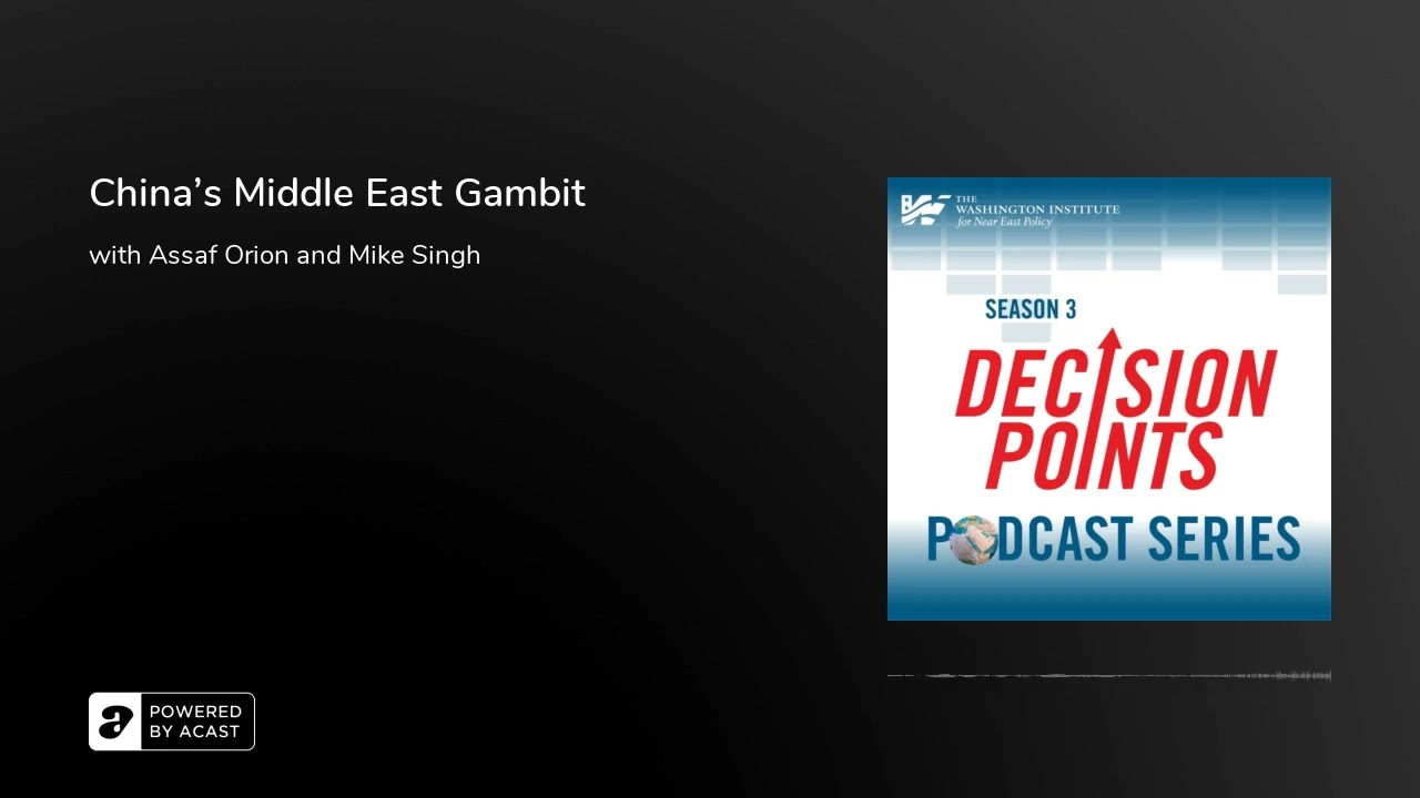 Decision Points S3 E7: China's Middle East Gambit