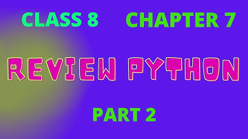 Class 8 Chapter 7REVIEW PYTHON (part 2) || #reviewpython #cyberbeans