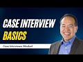 Case Interview Basics & Case Interviewer Mindset - (Video 2 of 12)
