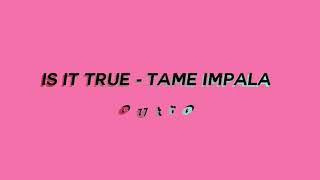 tame impala - is it true (outro)