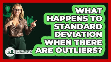 What Happens To Standard Deviation When There Are Outliers? - The Friendly Statistician