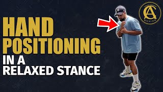 Hand Positioning In A Relaxed Stance! [Very Informational]