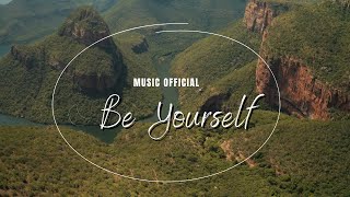 Be Yourself by Piano Relax (Music Official)