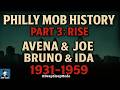 Philly Mob Part 3: Rise | History of the Philadelphia Mafia | Avena - Joe Bruno - Joseph Ida