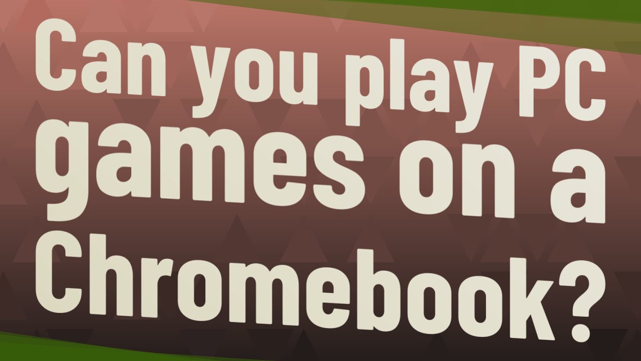 Can You Play PC Games On A Chromebook YouTube Can You Play PC Games On A Chromebook YouTube