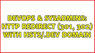 Famous DevOps & SysAdmins: HTTP redirect (301, 302) with HSTS/.dev domain Wealth