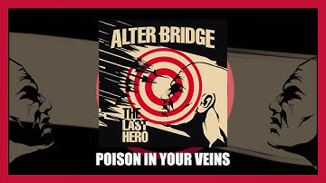 Alter Bridge - Poison In Your Veins (Official Audio Video)