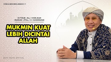HIkmah ke 27: Mukmin Kuat Lebih Dicintai Allah | Al-Hikam Imam Haddad | Buya Yahya | 18 Agustus 2025