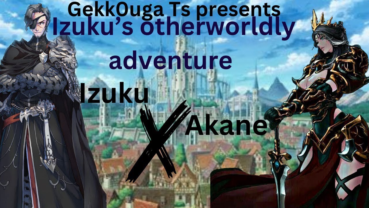 Izuku’s otherworldly adventure episode 2 (Fully clothed my king!) |Izuku x Akane||