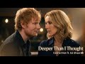 Ed Sheeran Ft Celine Dion Deeper Than I Thought Official Fan Made Music Emotional Song 