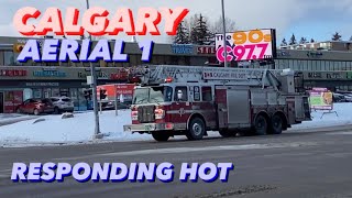 CFD | Calgary Fire Department Aerial 1 Responding HOT to Alarms