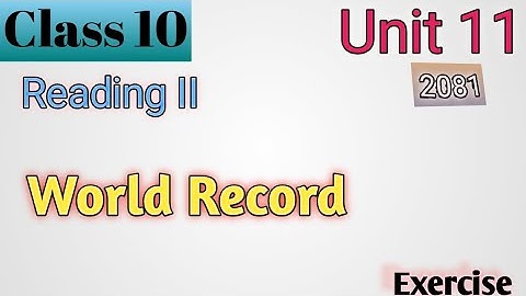class 10 english world record exercise | Class 10 english Unit-11 Reading- II |World record exercise