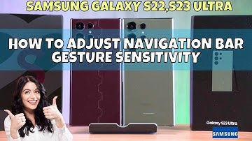 ✅ How to Adjust Navigation Bar Gesture Sensitivity on Samsung Galaxy S22,S23 Ultra