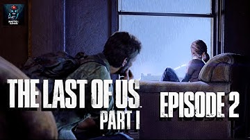 The Last Of Us Part I - Full Gameplay Walkthrough/Playthrough(No Commentary)- PC Version - Episode 2
