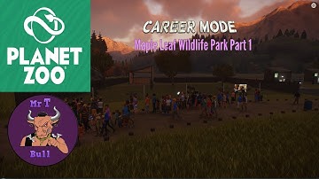 Planet Zoo Career Mode - Maple Leaf Wildlife Park Part 1