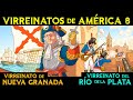 VIRREINATO de NUEVA GRANADA y del RÍO de la PLATA 🌎 Historia de VIRREINATOS de AMÉRICA ep.8