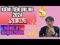 Cách Kiếm Tiền Online Uy Tín 2024, Đăng Ký Tài Khoản Nhận 200K Mới Nhất