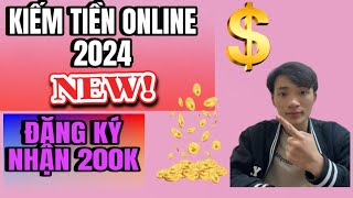 Cách Kiếm Tiền Online Uy Tín 2024, Đăng Ký Tài Khoản Nhận 200K Mới Nhất