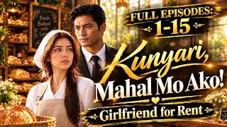FULL and COMPLETE EPISODES 1-15: Kunyari, Mahal Mo Ako! (Girlfriend for Rent) Pinoy AI Drama Series!