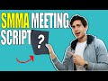 ULTIMATE SMMA MEETING SCRIPT - How to Close Clients on Meetings | Step by Step (Beginner Friendly)