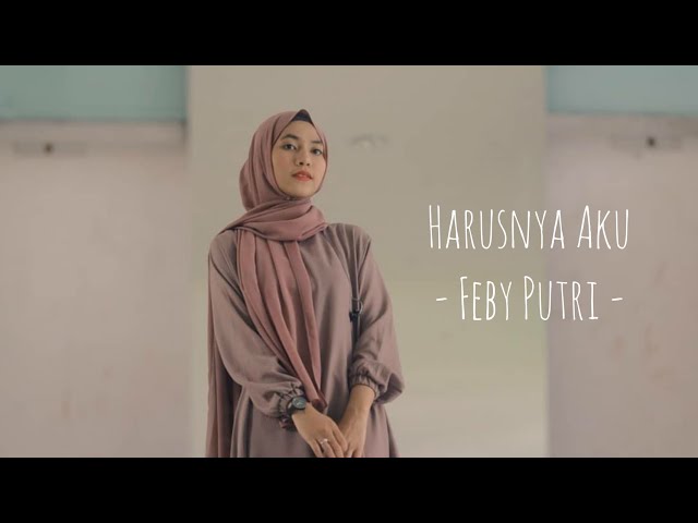 Harusnya Aku - Armada || Cover Feby Putri [Lirik] class=