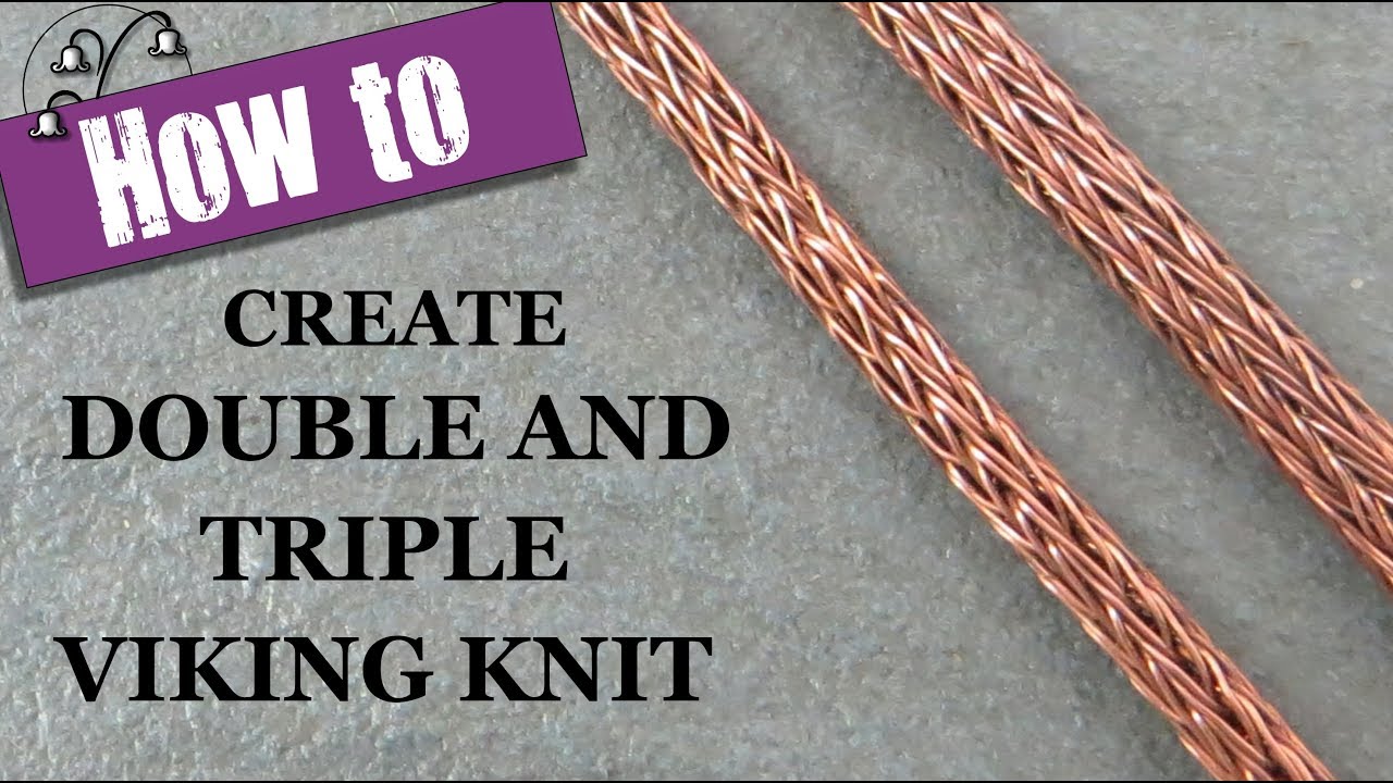 How To Create Double And Triple Viking Knit Youtube