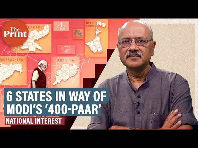 6 states key for Modi’s ‘400 paar’ target. They’re also where rivals can stop him class=