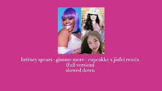 | slowed down | gimme more - cupcakke x jiafei remix (full version) Resimi