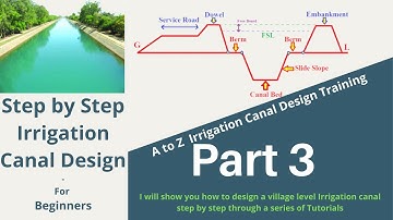 Step By Step Irrigation Canal Design-For Beginners. Part 3