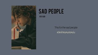 [THAISUB] Kid Cudi - ‘Sad People’ 🖤 #แปลเพลง